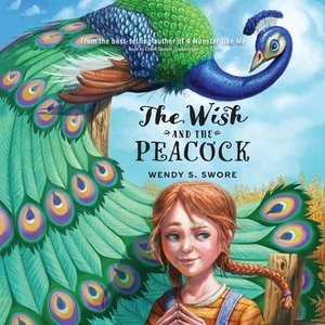 The Wish and the Peacock by Wendy S. Swore