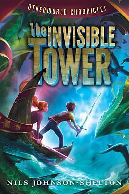 Otherworld Chronicles: The Invisible Tower by Nils Johnson-Shelton, Nils Johnson-Shelton