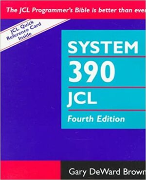 System 390 Job Control Language by Gary DeWard Brown