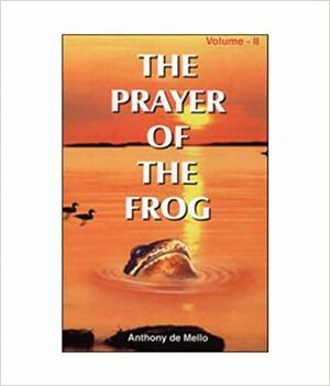 The Prayer Of The Frog: V. 2 by Anthony de Mello