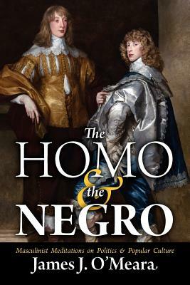 The Homo and the Negro by James J. O'Meara