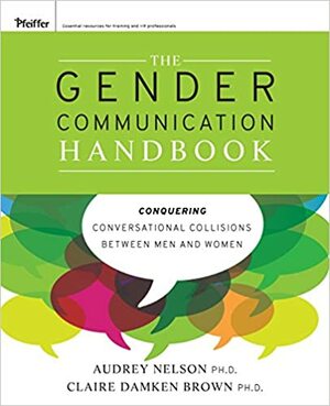 Gender Communication Handbook by Audrey Nelson, Claire Damken Brown