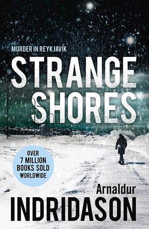 Strange Shores: Murder in Reykjavik by Arnaldur Indriðason, Victoria Cribb