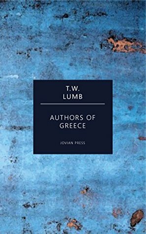 Authors of Greece by T.W. Lumb