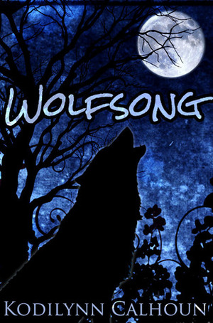 Wolfsong by Kodilynn Calhoun