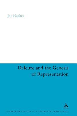 Deleuze and the Genesis of Representation by Joe Hughes