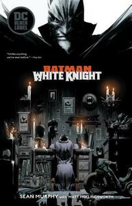Batman: White Knight by Matt Hollingsworth, Sean Gordon Murphy