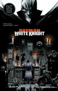 Batman: White Knight by Sean Murphy, Matt Hollingsworth