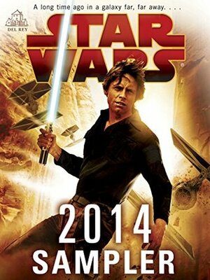 Star Wars 2014 Sampler by John Jackson Miller, Kevin Hearne, James Luceno, Paul S. Kemp