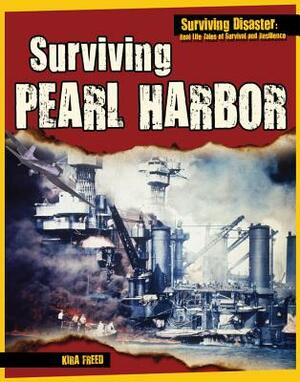 Surviving Pearl Harbor by Kira Freed