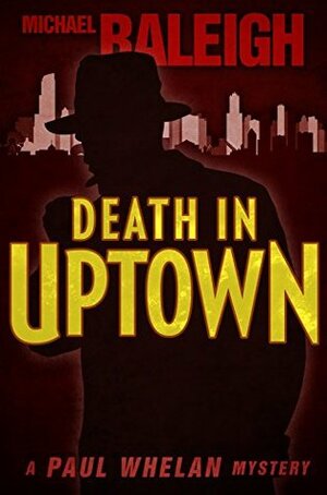 Death in Uptown by Michael Raleigh