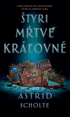 Štyri mŕtve kráľovné by Nováková Milica, Astrid Scholte