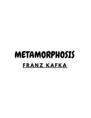 Metamorphosis by Franz Kafka