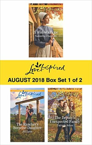 Harlequin Love Inspired August 2018 - Box Set 1 of 2: A Widow's Hope\\The Rancher's Surprise Daughter\\The Deputy's Unexpected Family by Patricia Johns, Jill Lynn, Vannetta Chapman