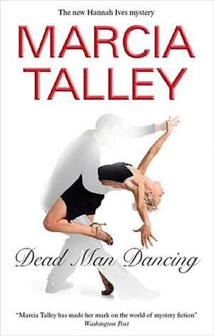 Dead Man Dancing by Marcia Talley