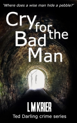 Cry for the Bad Man: where does a wise man hide a pebble? by L. M. Krier