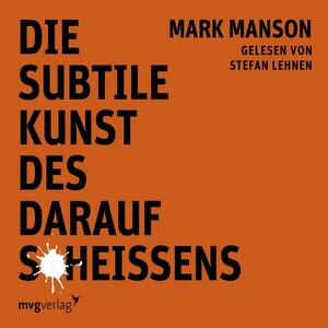 Die subtile Kunst des Daraufscheißens by Mark Manson