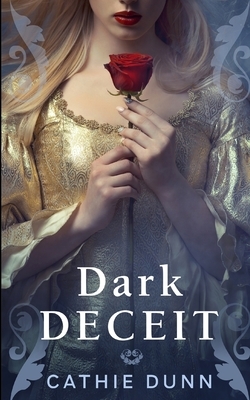 Dark Deceit: A medieval murder mystery with a touch of romance by Cathie Dunn