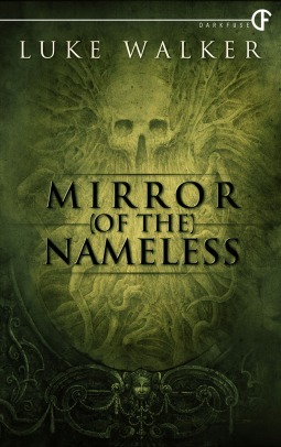 Mirror of the Nameless by Luke Walker