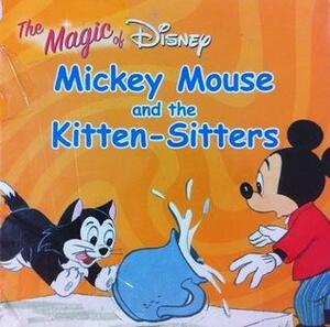 Mickey Mouse and the Kitten-Sitters by Sterling Publishing