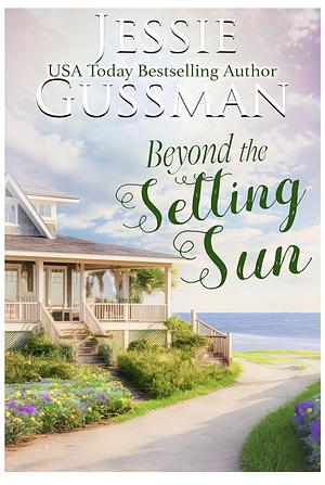 Beyond The Setting Sun by Jessie Gussman