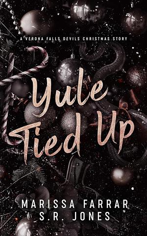 Yule Tied Up by Marissa Farrar, S.R. Jones