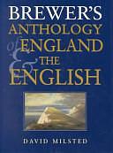 Brewer's Anthology of England and the English by David Milsted