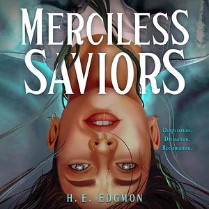 Merciless Saviors by H.E. Edgmon