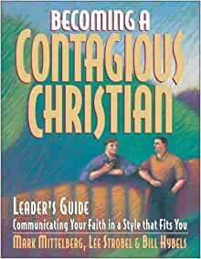 Becoming a Contagious Christian Leader's Guide: Communicating Your Faith in a Style That Fits You by Bill Hybels