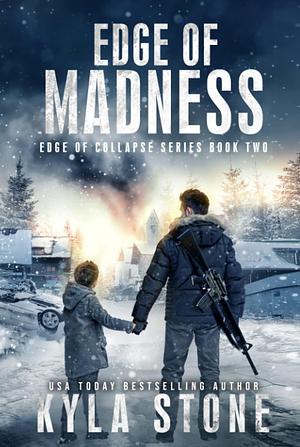 Edge of Madness: A Post-Apocalyptic EMP Survival Thriller by Kyla Stone, Kyla Stone