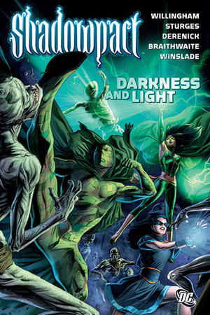 Shadowpact, Volume 3: Darkness and Light by Bill Willingham, Tom Derenick, Doug Braithwaite, Phil Winslade, Lilah Sturges