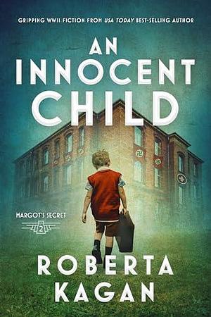 An Innocent Child by Roberta Kagan, Roberta Kagan