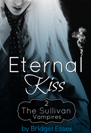 Eternal Kiss by Bridget Essex