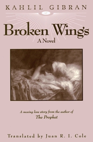 Broken Wings by Kahlil Gibran