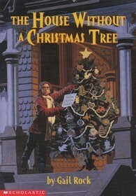 The House Without A Christmas Tree by Charles C. Gehm, Gail Rock
