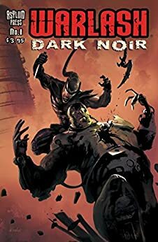 Warlash: Dark Noir #1 by Marcin Ponomarew, Szymon Kudranski, Steve Mannion, Bruno Werneck, Frank Forte