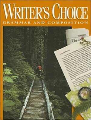 Writer's Choice: Grammar and Composition Grade 10 Student Edition by William Strong