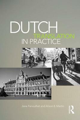 Dutch Translation in Practice by Alison Martin, Jane Fenoulhet