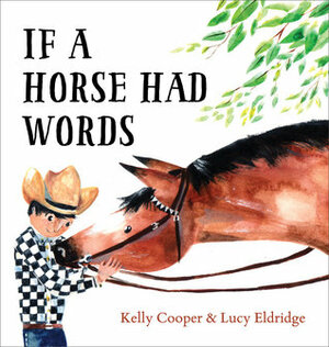 If a Horse Had Words by Kelly Cooper, Lucy Eldridge