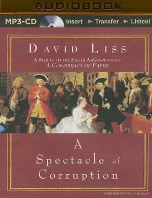 A Spectacle of Corruption by David Liss