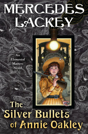 The Silver Bullets of Annie Oakley by Mercedes Lackey