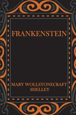 Frankenstein by Mary Shelley