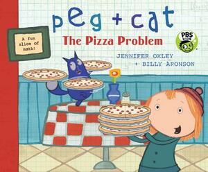 Peg + Cat: The Pizza Problem by Billy Aronson, Jennifer Oxley