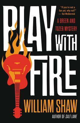 Play with Fire by William Shaw