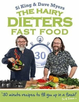 The Hairy Dieters: Fast Food by Dave Myers, Si King, Hairy Bikers