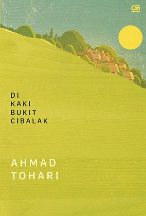 Di Kaki Bukit Cibalak by Ahmad Tohari