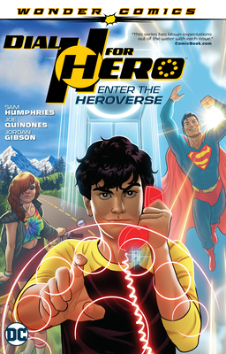 Dial H for Hero Vol. 1: Enter the Heroverse by Dave Sharpe, Mike Allred, Tom Fowler, Sam Humphries, Jordan Gibson, Scott Hanna, Joe Quiñones, Arist Deyn