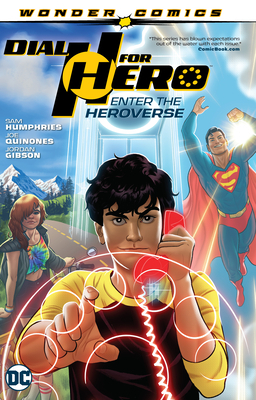 Dial H for Hero Vol. 1: Enter the Heroverse by Tom Fowler, Jordan Gibson, Mike Allred, Arist Deyn, Sam Humphries, Dave Sharpe, Scott Hanna, Joe Quiñones