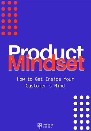 Product Mindset by Product School