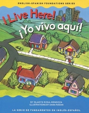 I Live Here/ ¡yo Vivo Aquí! by Gladys Rosa Mendoza